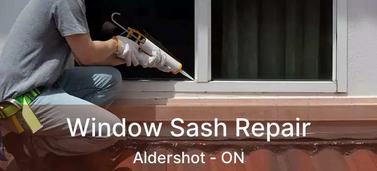  Window Sash Repair Aldershot - ON