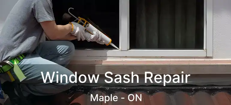  Window Sash Repair Maple - ON