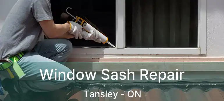  Window Sash Repair Tansley - ON