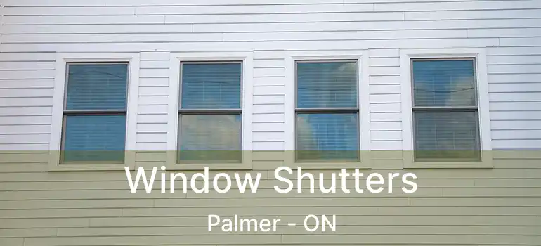  Window Shutters Palmer - ON