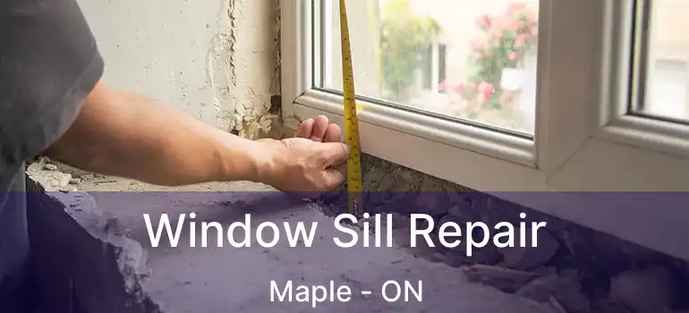  Window Sill Repair Maple - ON