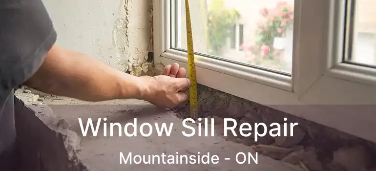  Window Sill Repair Mountainside - ON