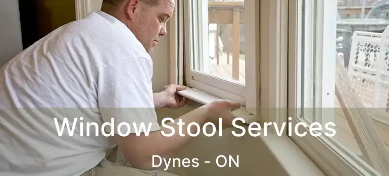  Window Stool Services Dynes - ON