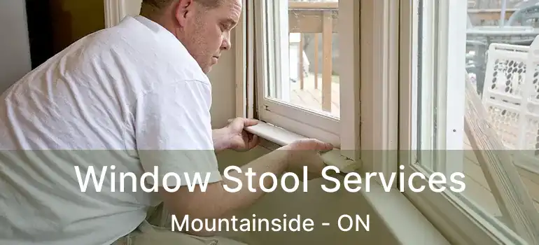  Window Stool Services Mountainside - ON