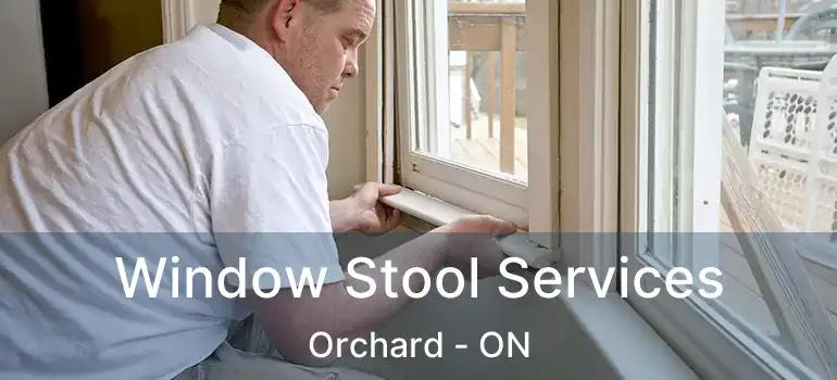  Window Stool Services Orchard - ON