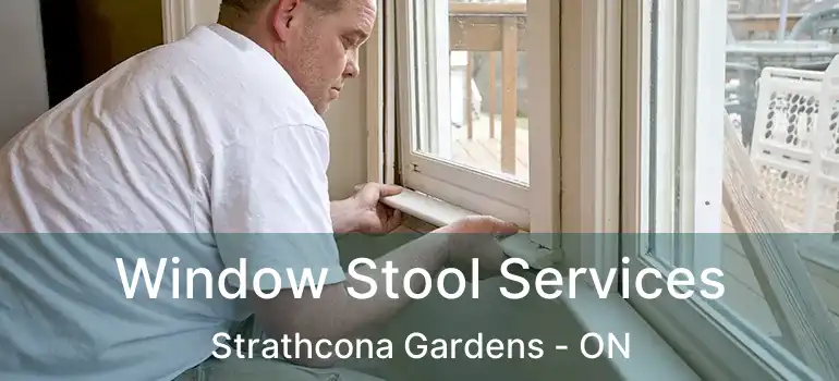  Window Stool Services Strathcona Gardens - ON
