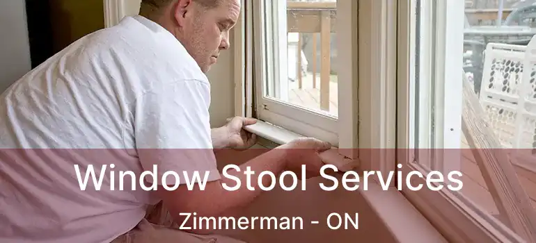  Window Stool Services Zimmerman - ON