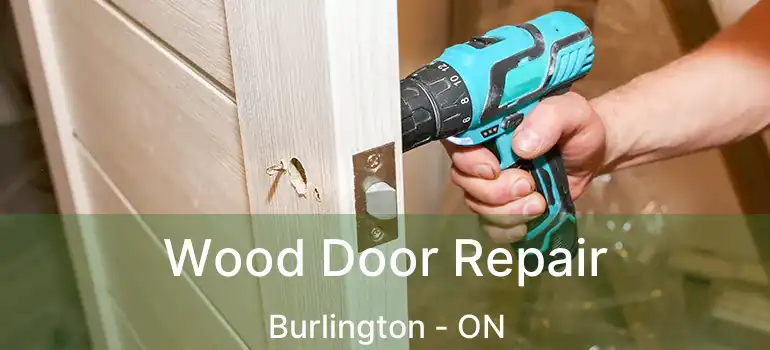  Wood Door Repair Burlington - ON