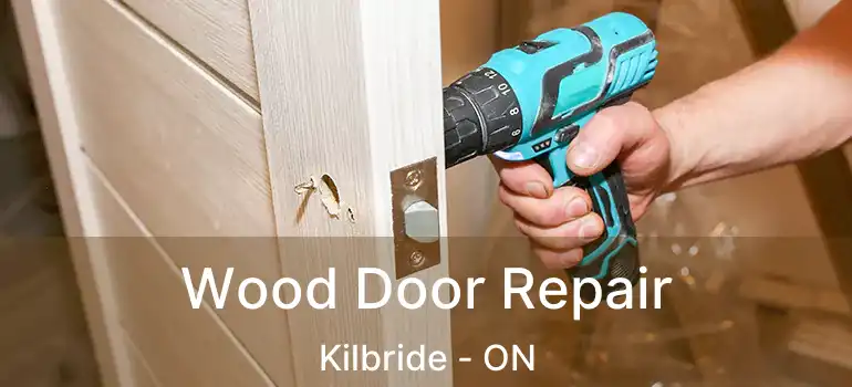 Wood Door Repair Kilbride - ON
