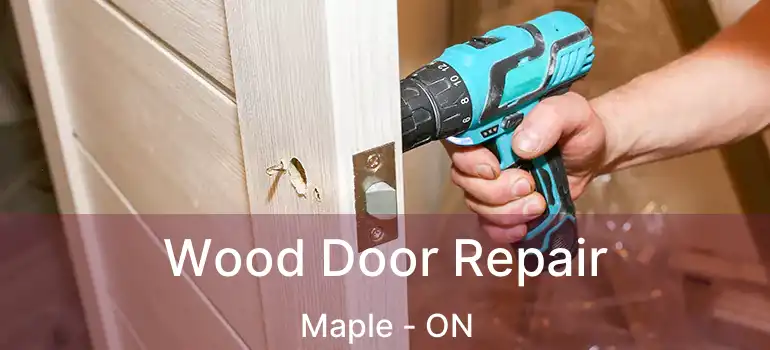 Wood Door Repair Maple - ON