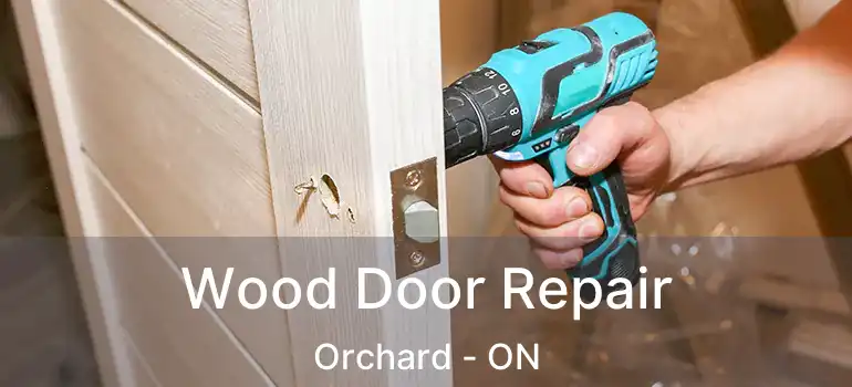  Wood Door Repair Orchard - ON