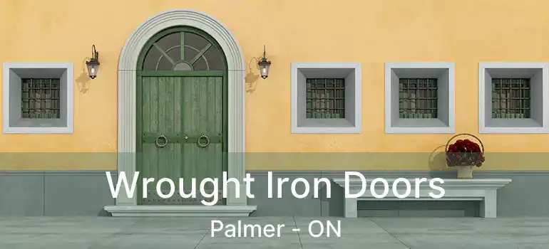  Wrought Iron Doors Palmer - ON