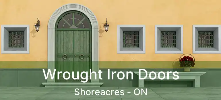  Wrought Iron Doors Shoreacres - ON